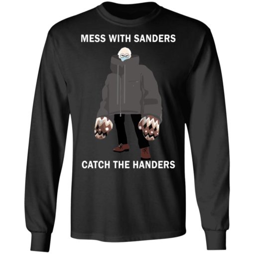 Mess with sanders catch the handers shirt