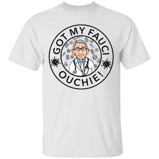 Got my Fauci Ouchie shirt