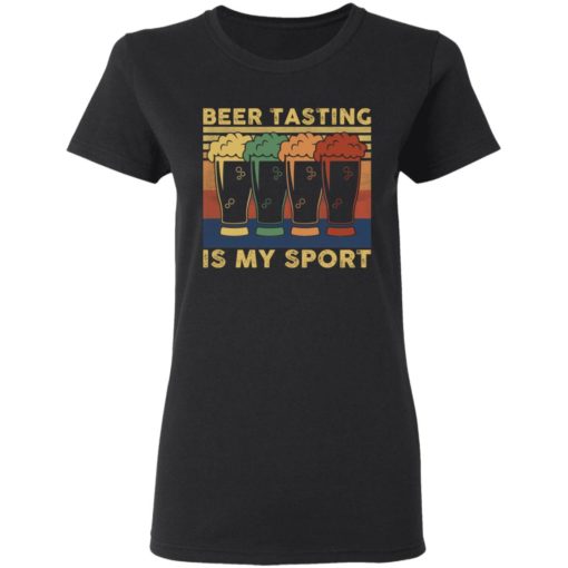 Beer tasting is my sport shirt