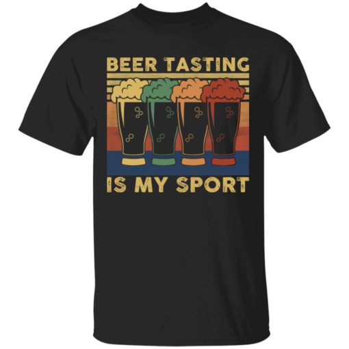 Beer tasting is my sport shirt