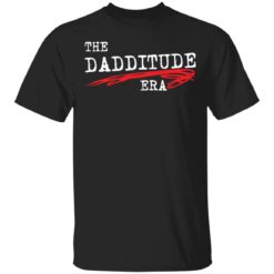 The Dadditude ERA shirt