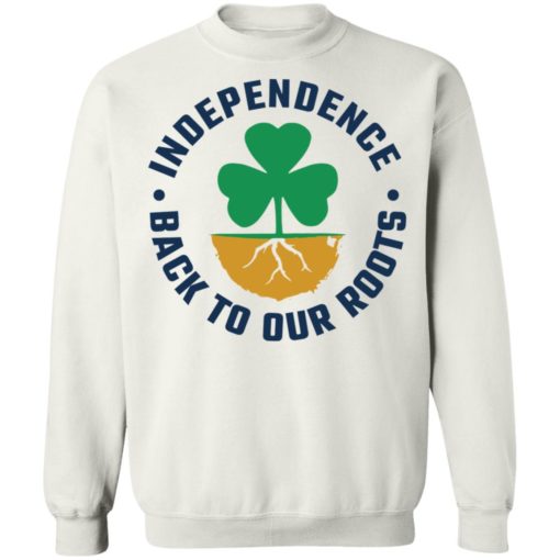 Independence back to our roots shirt