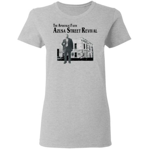 The apostolic faith azusa street revival shirt