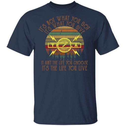 It’s not what you got It’s what you give Tesla shirt