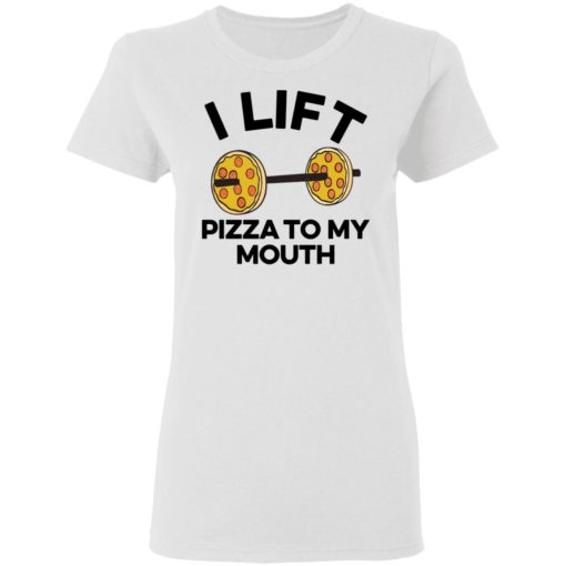 I lift pizza to my mouth shirt