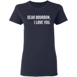 Dear bourbon I love you shirt - Ladies Tee, Navy