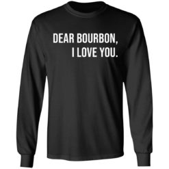 Dear bourbon I love you shirt - Long Sleeve, Black