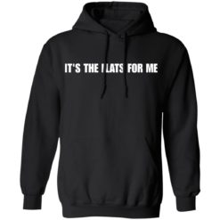 It's the flats for me shirt - Hoodie, Black