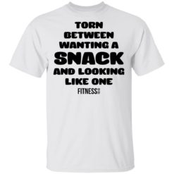 Fitness Torn between wanting a snack and looking like one shirt
