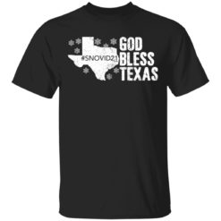 Snovid 21 God bless Texas shirt