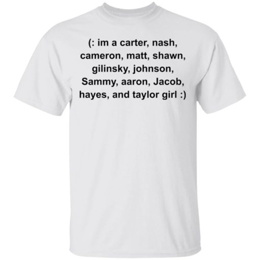 I’m a carter nash Cameron matt Shawn Gilinsky shirt