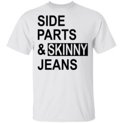 Side parts and skinny jeans shirt