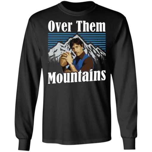 Uncle Rico Over Them mountains shirt