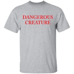 Kyrsten Sinema Dangerous Creature shirt