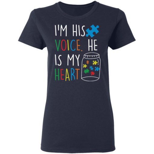 Autism I’m his voice he is my heart shirt