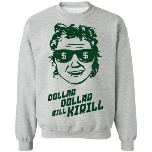 Dollar dollar bill Kirill shirt