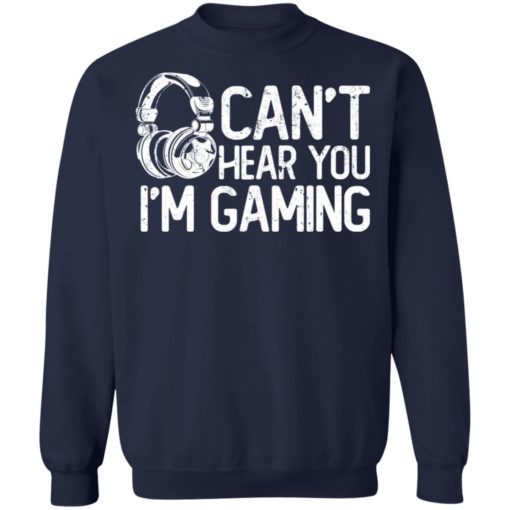 Headphone can’t hear you i’m gaming shirt