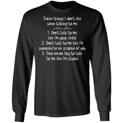 Three things I don’t like when talking to me shirt