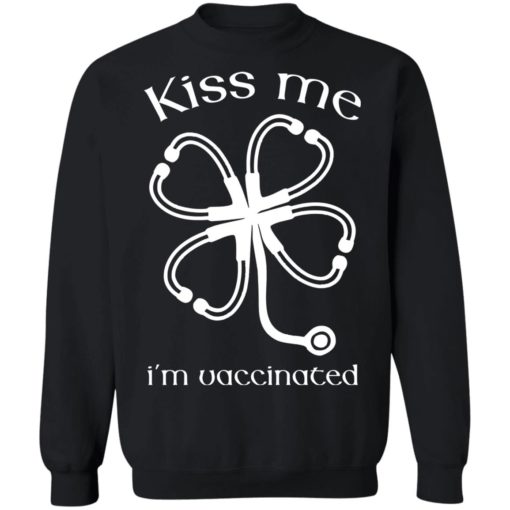 St Patrick’s day kiss me I’m vaccinated shirt