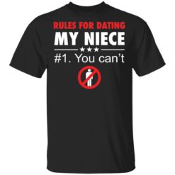 Rules for dating my niece you can’t shirt - T-Shirt, Black