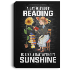 A day without reading is like a day without sunshine poster, canvas