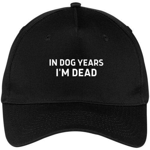 In dog years I’m dead hat, cap