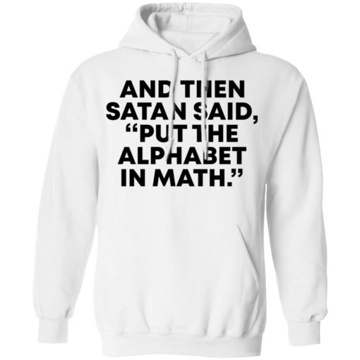 And then Satan said, put the alphabet in math shirt