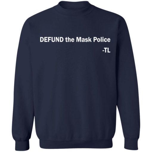 Defund the mask police TL shirt