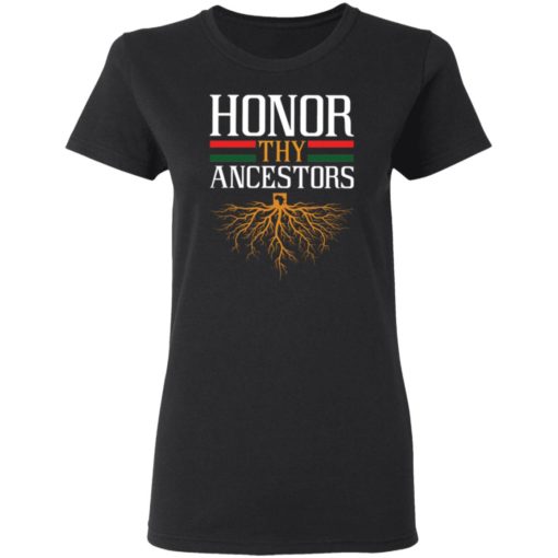 Roots honor thy Ancestors shirt