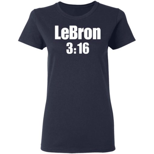 LeBron 3:16 shirt