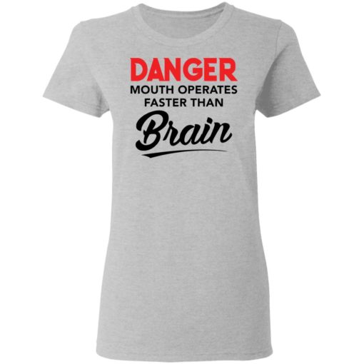 Danger mouth operates faster than brain shirt
