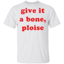 Give it a bone ploise shirt