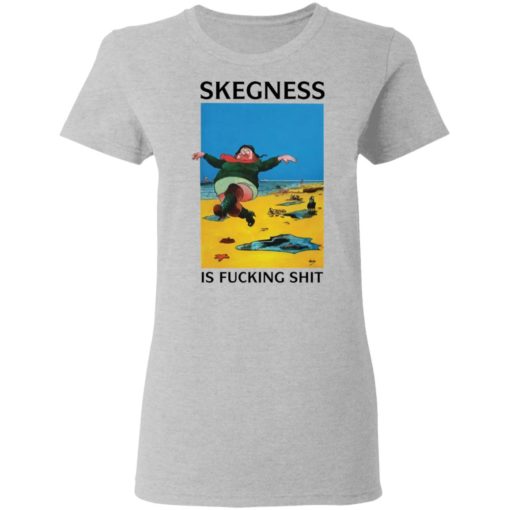 Skegness is f*cking shirt