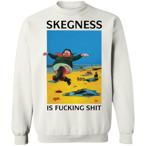 Skegness is f*cking shirt