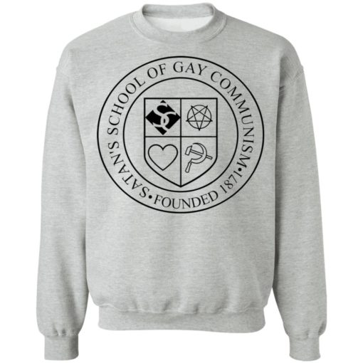 Satan’s school of gay communism 1871 founded shirt