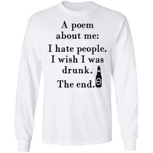 A poem about me I hate people I wish I was drunk shirt