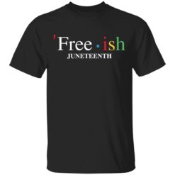 Free ish juneteenth shirt