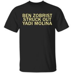 Ben Zobrist struck out the Yadi Molina shirt