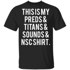 This is my preds and titans and sounds and NSC shirt