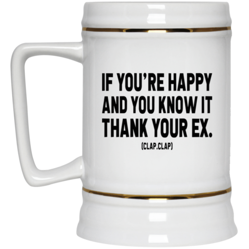 If you’re happy and you know it thank your ex mug
