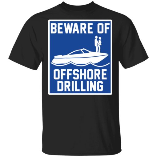 Boat beware of offshore drilling shirt