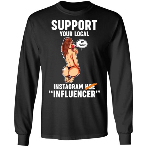 Support your local use my promo code Instagram hoe influencer shirt