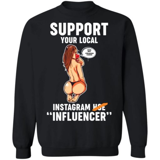 Support your local use my promo code Instagram hoe influencer shirt