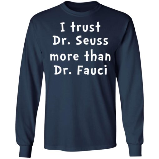 I trust Dr Seuss more than Dr Fauci shirt