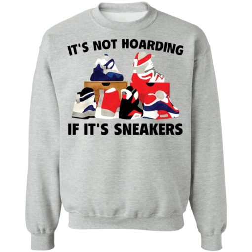 It’s not hoarding if it’s sneakers shirt