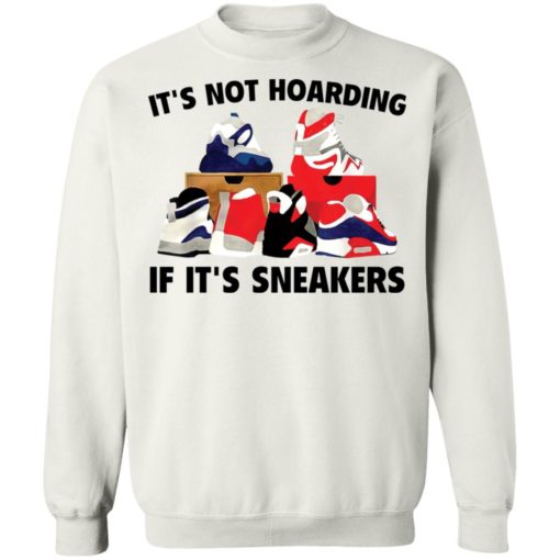 It’s not hoarding if it’s sneakers shirt