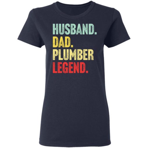 Husband dad plumber legend shirt