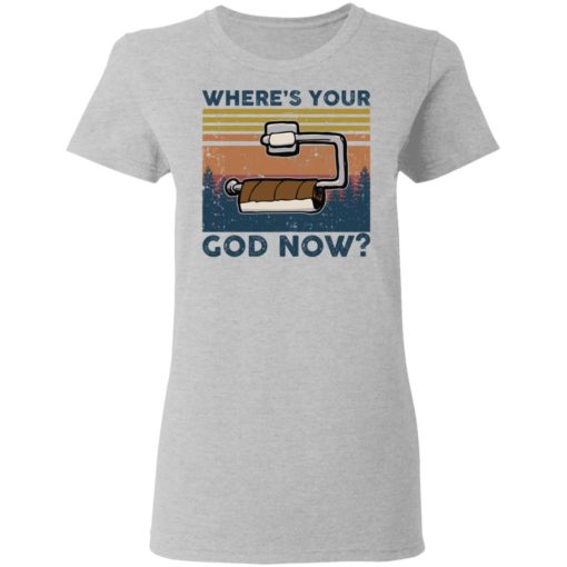 Toilet paper where’s your god now shirt