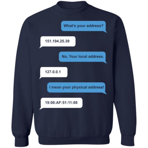 What’s your address funny ip address MAC address shirt
