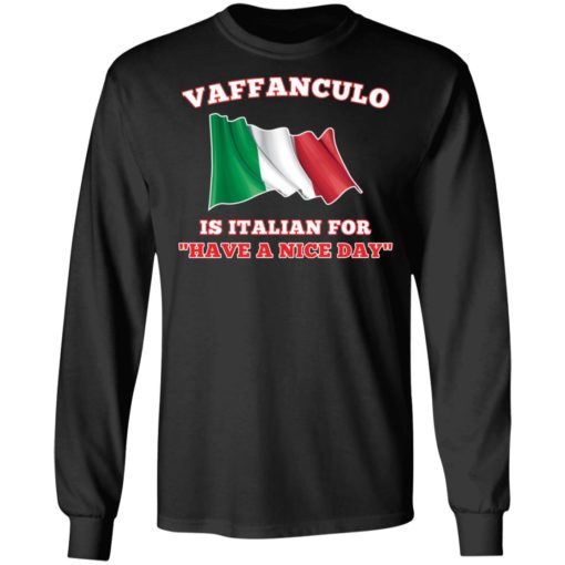 Vaffanculo is Italian for have a nice day shirt